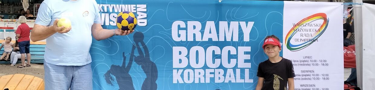Aktywnie nad Wisłą – zabawa w korfball i bocce